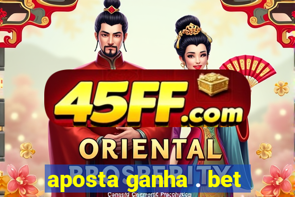 aposta ganha . bet
